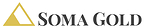 SOMA GOLD ANNOUNCES APPOINTMENT OF SERGIO RIOS AS PRESIDENT AND GRANT OF STOCK OPTIONS