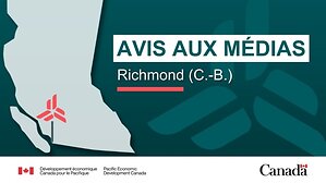 Avis aux médias - Le gouvernement du Canada annoncera des investissements destinés aux entreprises dans la région du Lower Mainland touchées par les perturbations commerciales