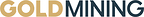 GoldMining Files PEA Technical Report for its La Mina Project, Colombia - Highlighting $1.0 Billion After-Tax NPV and 32% IRR