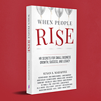 Brave Healer Productions Releases When People Rise: HR Secrets for Small Business Growth, Success, and Legacy