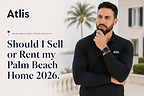 Palm Beach County "Accidental Landlords" Surge as Unsold Homes Convert to Rentals -- Atlis Property Management Releases 2026 Local Market Analysis