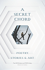 New Anthology "A Secret Chord" Spotlights Creative Voices of 60 Systems-Impacted Youth; Sales to Benefit Youth Empowerment Programs