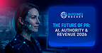 PR Is The Primary Driver Of Revenue, Authority, And Visibility In The AI Era