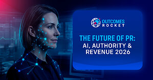 PR Is The Primary Driver Of Revenue, Authority, And Visibility In The AI Era