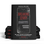 Breaking Jenny: A True Crime Story Of Survival, Deception, And A Hidden Double Life Available Now