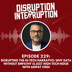 Disrupting Brand Connection: Why Adipat Virdi Says Tech Without Empathy Is Just Noise