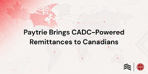 Paytrie Enables CADC Stablecoin-Powered Remittances from Canada to The World