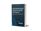 BagMask.com Releases Anesthesiologist Salary by State 2026 Q1 Report