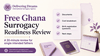 Delivering Dreams Launches Free Ghana Surrogacy Readiness Review for Single Intended Fathers