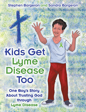 Son Co-Authors True Story with His Mother About Contracting Lyme Disease at Age Five and How He Faced It with the Help of Parents and Faith in God