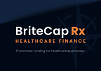 BriteCap Financial Launches BriteCap Rx, a Dedicated Healthcare Finance Program