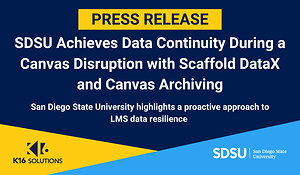 SDSU Achieves Data Continuity During a Canvas Disruption with Scaffold DataX and Canvas Archiving by K16 Solutions