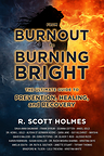 Brave Healer Productions Releases "From Burnout to Burning Bright: The Ultimate Guide to Prevention, Healing and Recovery"