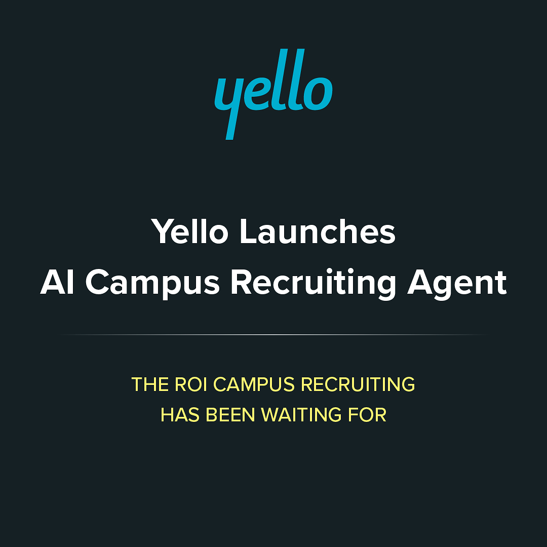 Yello Launches AI Campus Recruiting Agent, Delivering the ROI Campus  Recruiting Has Been Waiting For