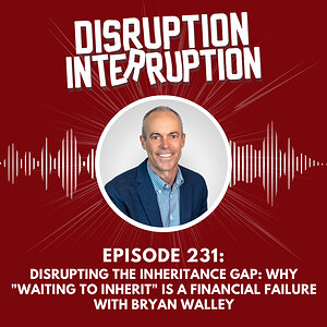 Disrupting Wealth Transfer: How Forward Inheritance Turns Paperwork into Family Capital