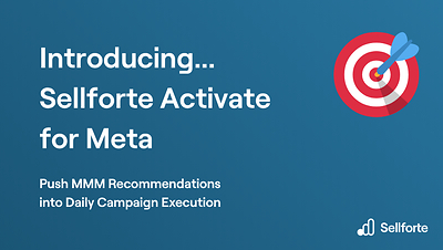 Sellforte Activate: one workflow across Google and Meta, powered by MMM. Sellforte Activate: one workflow across Google and Meta, powered by MMM.