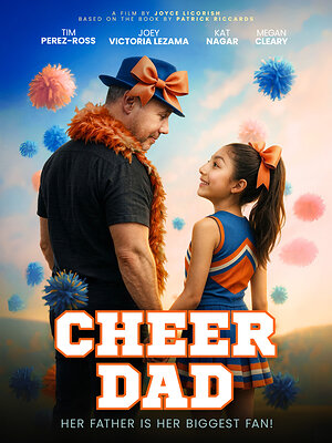 Vision Films to Release Inspiring Family Film 'Cheer Dad' For Father's Day