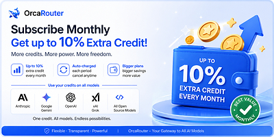OrcaRouter Launches Monthly Plans: Access Claude Opus 4.8 API, OpenAI GPT-5.5 <em>Pro</em> API, Gemini 3.5 API and More -- Now Up to 10% Cheaper
