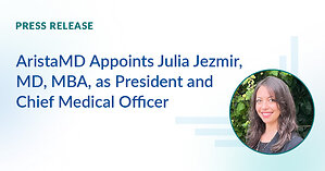 AristaMD Appoints Julia Jezmir, MD, MBA, as President and Chief Medical Officer