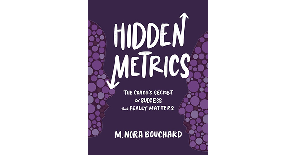 Executive and Leadership Coach Nora Bouchard Unveils Upcoming Book, Hidden Metrics, Launching June 9
