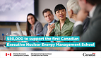 Nuclear leadership in Canada grows with federal investment