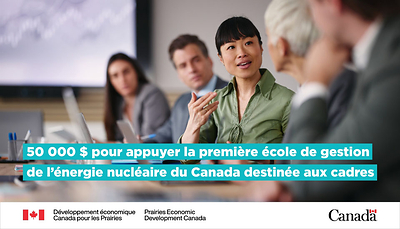 Le leadership nucléaire au Canada s'accroît grâce à un investissement fédéral