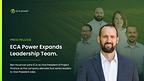 ECA POWER STRENGTHENS EXECUTIVE LEADERSHIP TEAM WITH THE ADDITION OF BEN HOUSMAN