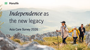 Manulife Asia Care Survey 2026: Independence as Asia's New Legacy