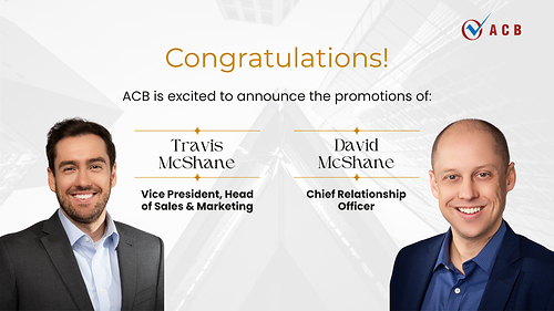 David McShane and Travis McShane have been promoted to key leadership positions at ACB.