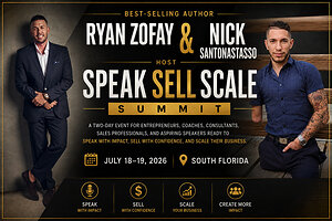 Best-Selling Author Ryan Zofay and Nick Santonastasso to Host Speak Sell Scale Summit as Demand Grows for Authority-Based Entrepreneurship
