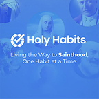 EWTN Acquires Holy Habits, a Catholic App Helping Users Build Virtue Through Daily Practice