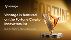 Vantage góp mặt trong danh sách Fortune Crypto Innovators 2026, khẳng định năng lực đổi mới trong giao dịch đa thị trường