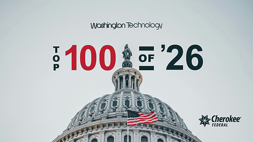 Cherokee Federal Named to Washington Technology Top 100 for Eighth Consecutive Year Cherokee Federal Named to Washington Technology Top 100 for Eighth Consecutive Year