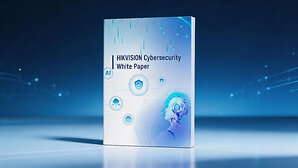 Hikvision Releases 2026 Cybersecurity White Paper, Fostering Digital Trust in the AIoT Era