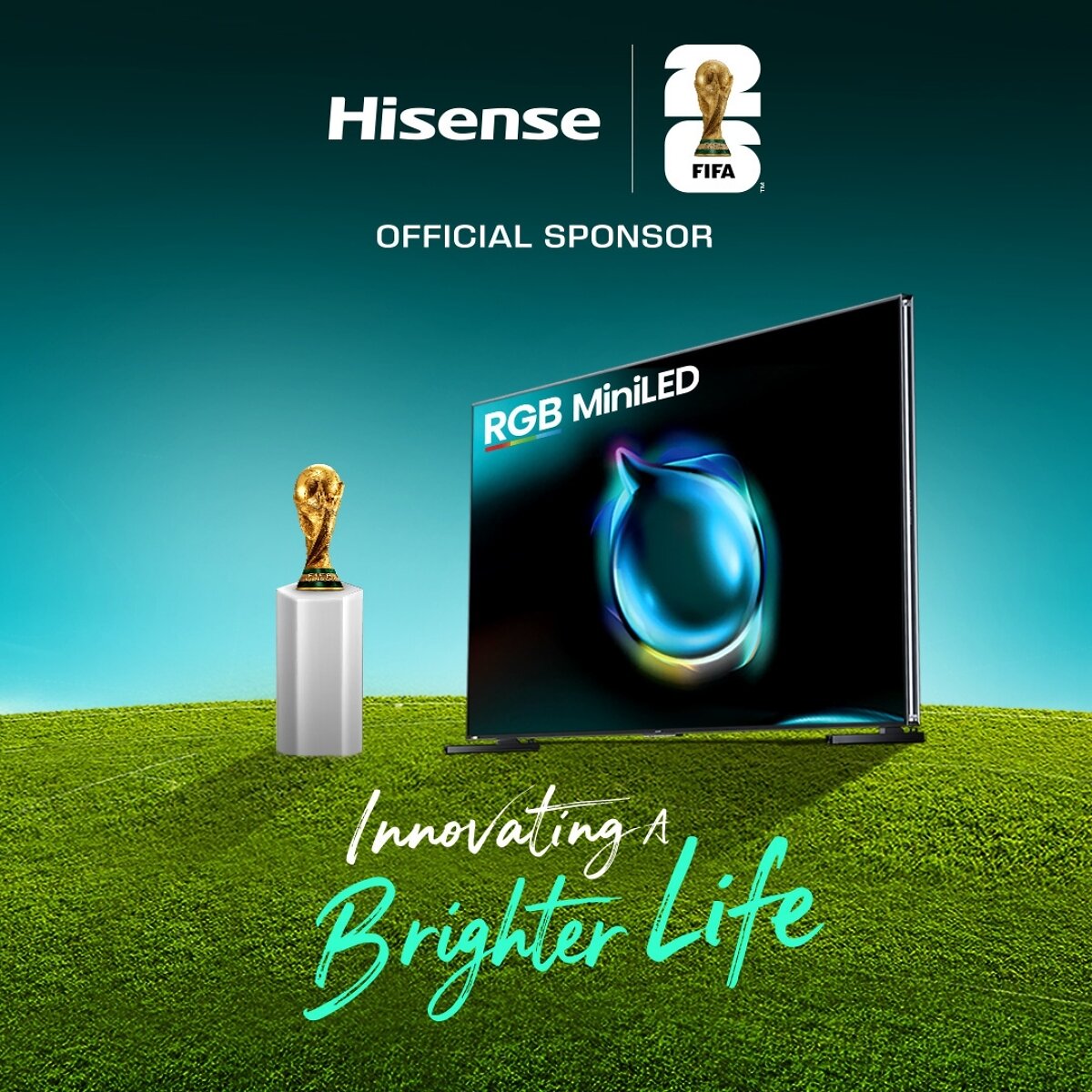 Hisense Celebrates FIFA World Cup 2026TM Kickoff with RGB MiniLED Innovation