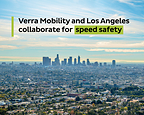 Los Angeles to contract with Verra Mobility launching the largest speed safety program in California