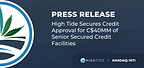High Tide Secures Credit Approval for C$40MM of Senior Secured Credit Facilities