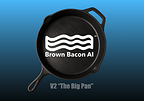 Brown Bacon AI Launches The Big Pan V2: Private AI Platform Built to Replace the Legacy Business Software Stack