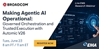 EMA Webinar to Explore How Enterprises Are Operationalizing Agentic AI Through Governed Orchestration and Trusted Execution