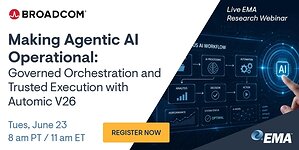 EMA Webinar to Explore How Enterprises Are Operationalizing Agentic AI Through Governed Orchestration and Trusted Execution