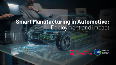 Rockwell Automation and the Center for Automotive Research release new white paper on the next phase of smart manufacturing in automotive 