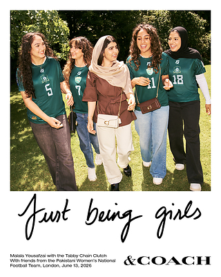 Just Being Girls, Malala Yousafzai, &Coach
