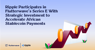 شركة Ripple تشارك في الجولة التمويلية من السلسلة هـ لشركة Flutterwave من خلال استثمار إستراتيجي يهدف إلى تسريع مدفوعات العملات المستقرة في أفريقيا