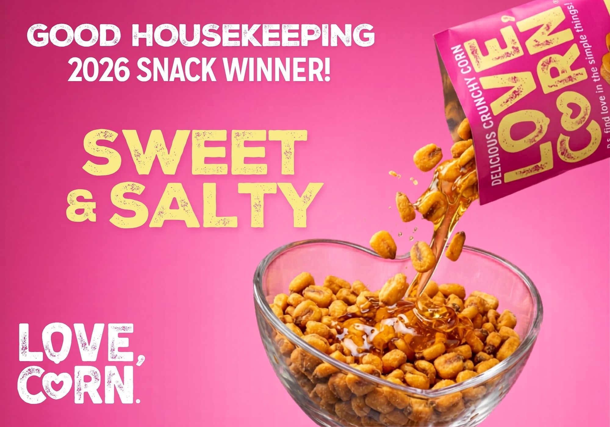LOVE CORN's Sweet &amp; Salty Winner of Good Housekeeping Snack Awards 2026