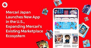 Mercari Japan Launches New App in the U.S., Expanding Mercari's Existing Marketplace Ecosystem