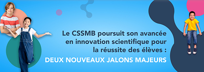 Le Centre de services scolaire Marguerite-Bourgeoys poursuit son avancée en innovation scientifique pour la réussite des élèves : deux nouveaux jalons majeurs