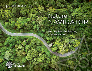 Pure Strategies Releases New Report: Nature Navigator: Getting Past the Starting Line on Nature