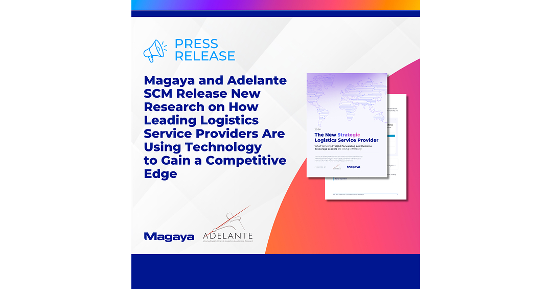 Magaya and Adelante SCM Release New Research on How Leading Logistics Service Providers Are Using Technology to Gain a Competitive Edge — GLOBAL — Aslikannih