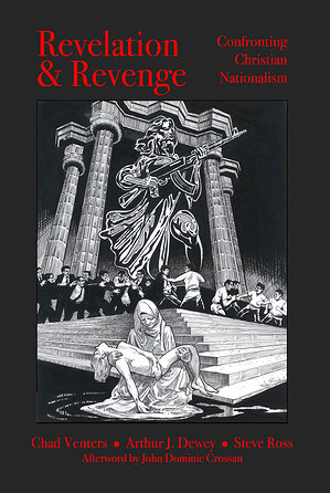 Westar Press Releases Revelation and Revenge: Confronting Christian Nationalism