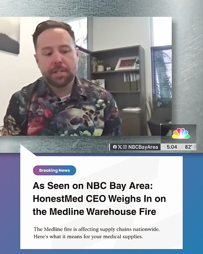 As Seen on NBC Bay Area: HonestMed CEO Weighs In on Medline Warehouse Fire
